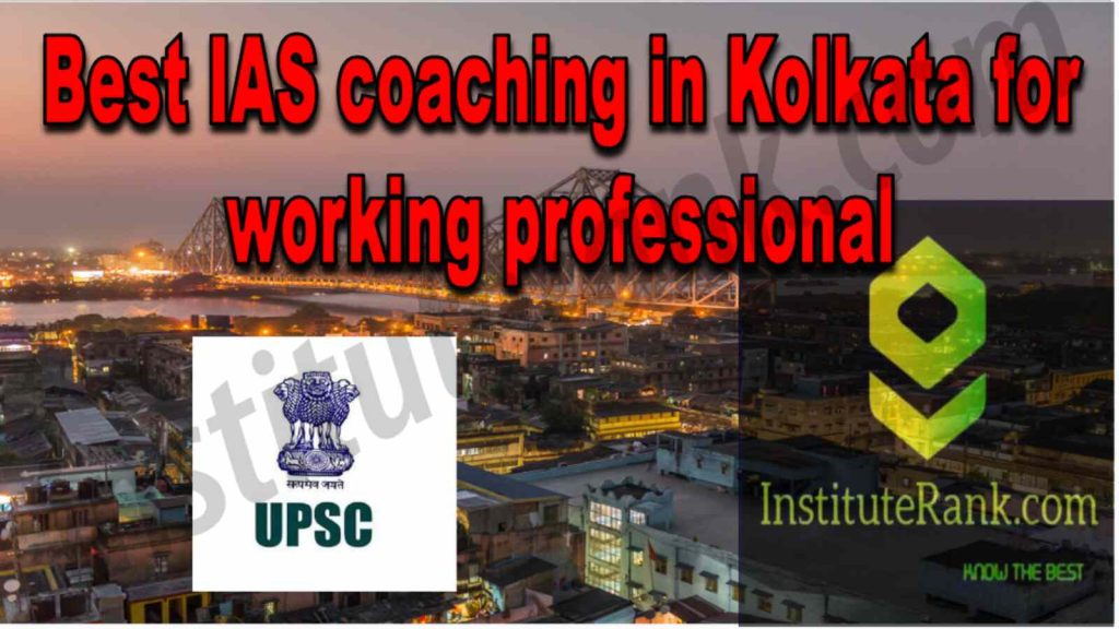 Best IAS Coaching in Kolkata for working professional. top IAS Coaching in Kolkata for working professional. IAS Coaching in Kolkata for working professional Best IAS Coaching in Kolkata for working professional
