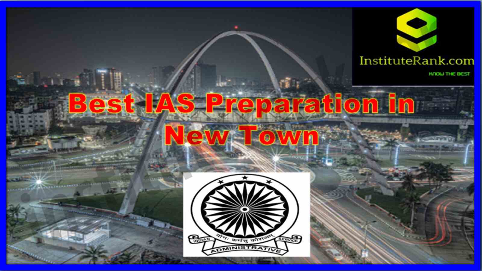 Best IAS Preparation in New Town