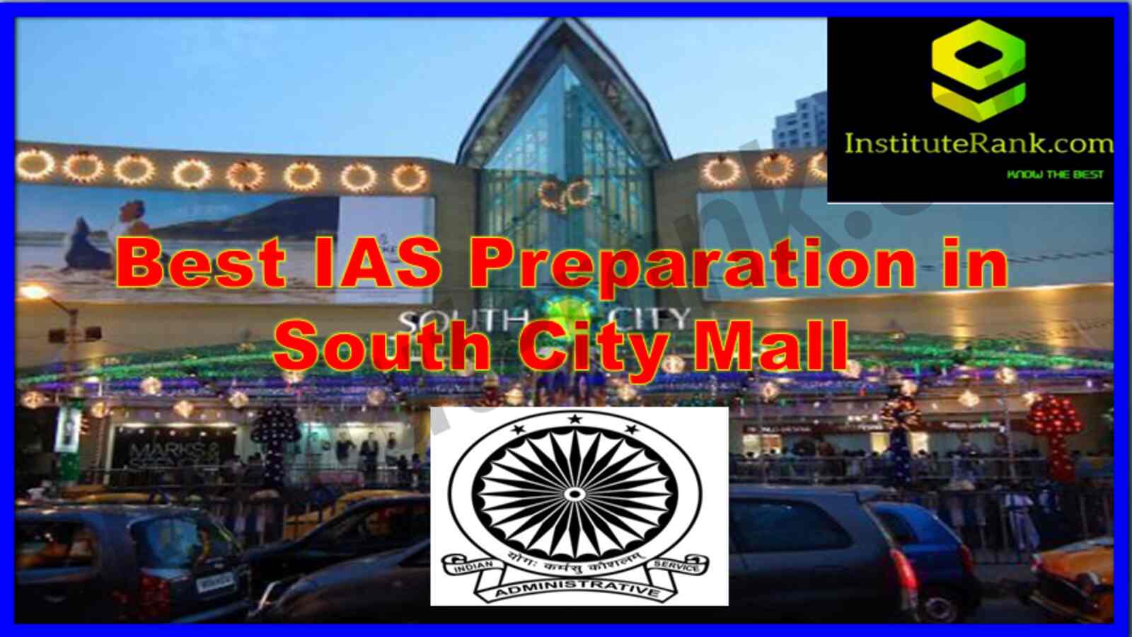 Best IAS Preparation in South City Mall