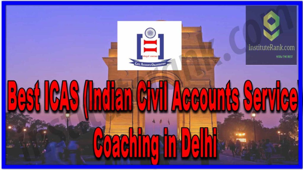 Best ICAS (Indian Civil Accounts Service) Coaching in Delhi