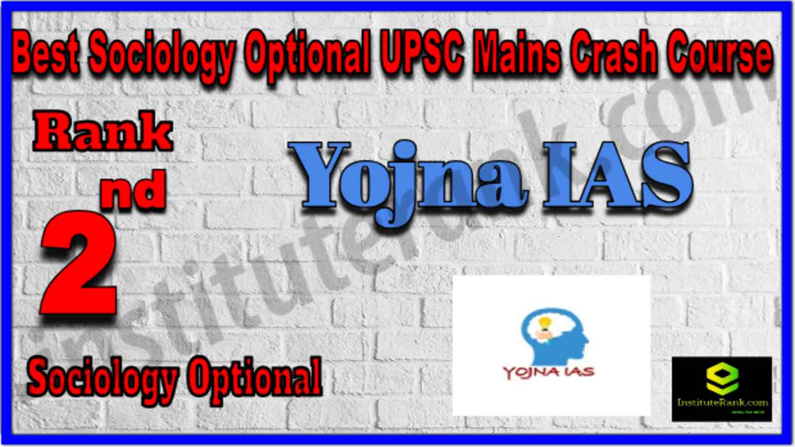 Rank 2 Best Sociology Optional UPSC Mains Crash Course Coaching. Full information of Rank 2 Best Sociology Optional UPSC Mains Crash Course Coaching. Yojna IAS |Rank 2 Sociology Optional UPSC Mains Crash Course Coaching . Address, fees, faculty, contact details of Rank 2 Sociology Optional UPSC Mains Crash Course Coaching. Rank 2 Sociology Optional UPSC Mains Crash Course