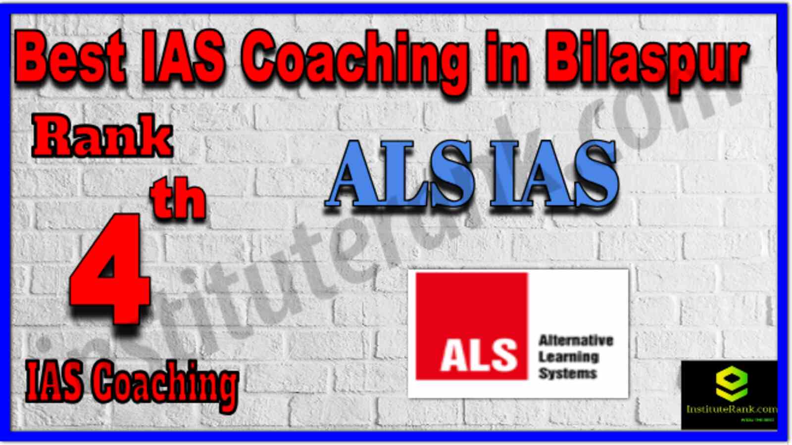 Rank 4 best ias coaching in bilaspur. Full information of rank 4 best ias coaching in bilaspur. ALS IAS | Rank 4 best ias coaching in bilaspur. Fees, faculty, contact details of Rank 4 best ias coaching in bilaspur Rank 4 IAS Coaching in Bilaspur