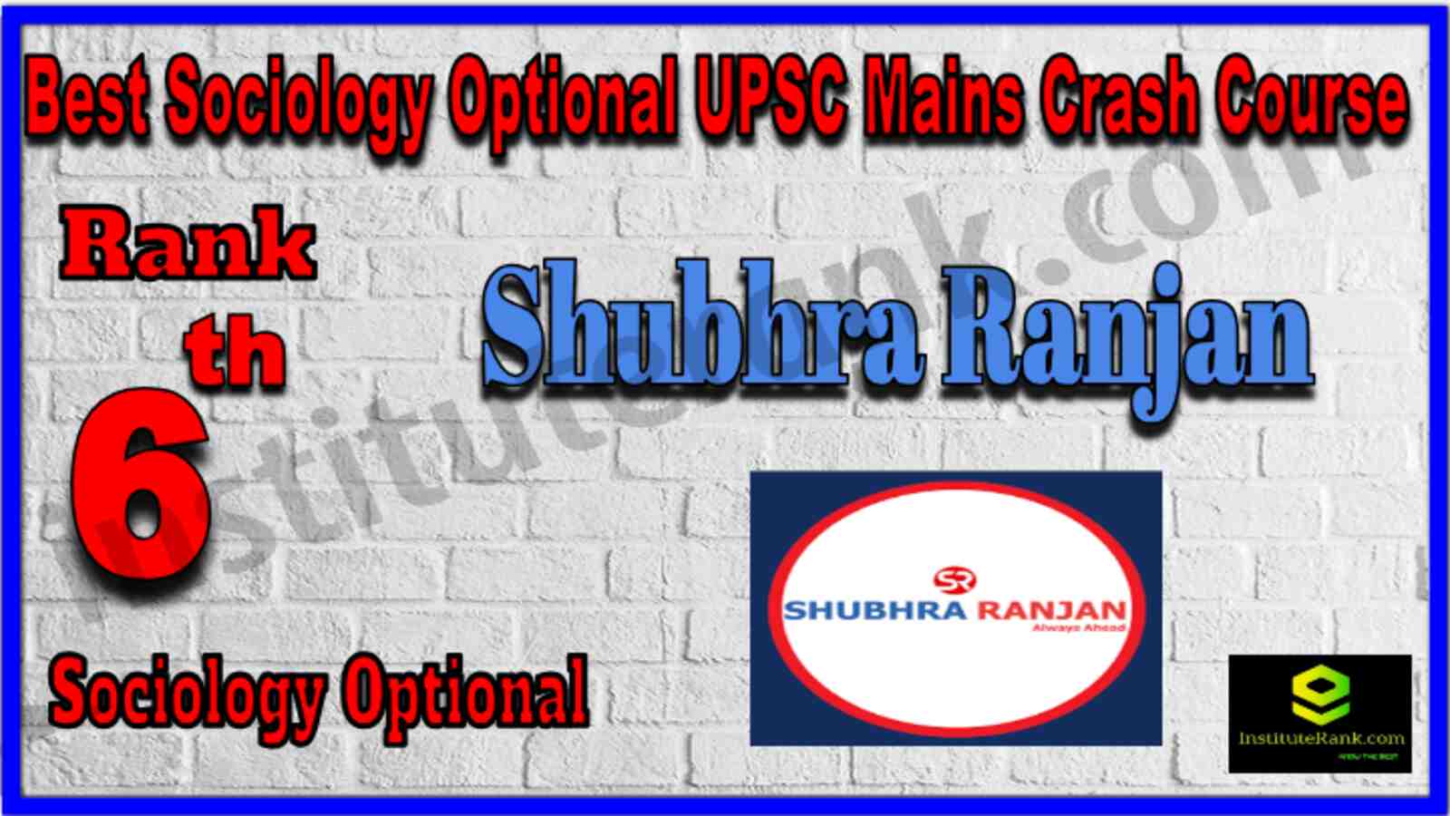Rank 6 Best Sociology Optional UPSC Mains Crash Course Coaching. Full information of Rank 6 Best Sociology Optional UPSC Mains Crash Course Coaching. Shubhra Ranjan |Rank 6 Sociology Optional UPSC Mains Crash Course Coaching . Address, fees, faculty, contact details of Rank 6 Sociology Optional UPSC Mains Crash Course Coaching. Rank 6 Sociology Optional UPSC Mains Crash Course