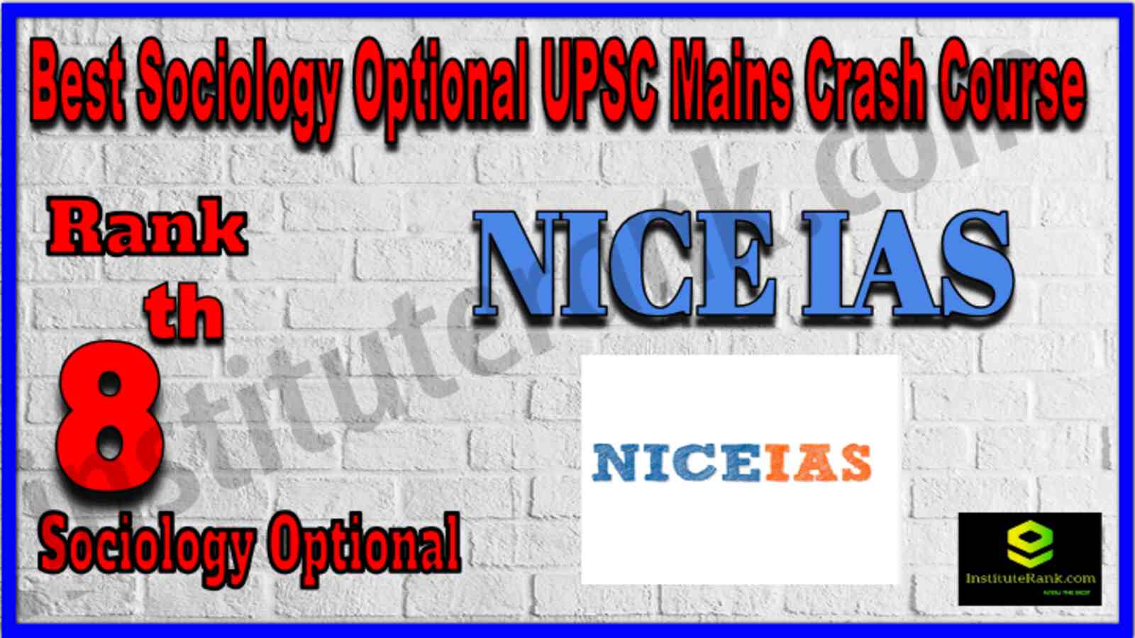 Rank 8 Best Sociology Optional UPSC Mains Crash Course Coaching. Full information of Rank 8 Best Sociology Optional UPSC Mains Crash Course Coaching. NICE IAS |Rank 8 Sociology Optional UPSC Mains Crash Course Coaching . Address, fees, faculty, contact details of Rank 8 Sociology Optional UPSC Mains Crash Course Coaching. Rank 8 Sociology Optional UPSC Mains Crash Course