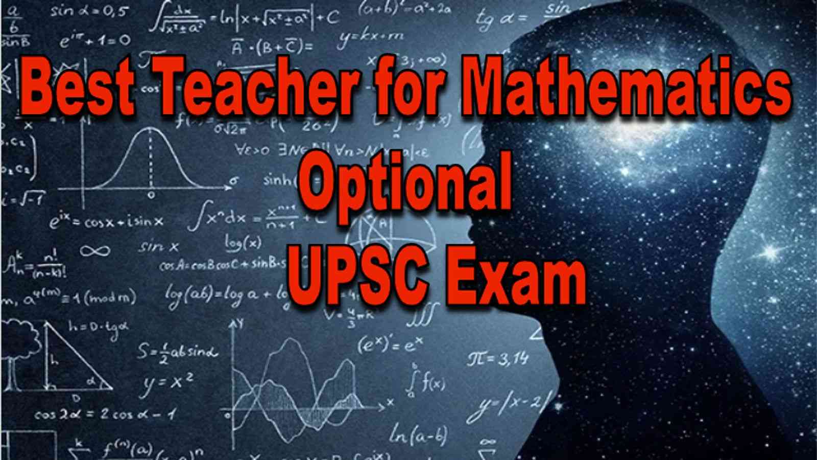 Best Teacher for Mathematics Optional for UPSC exam
