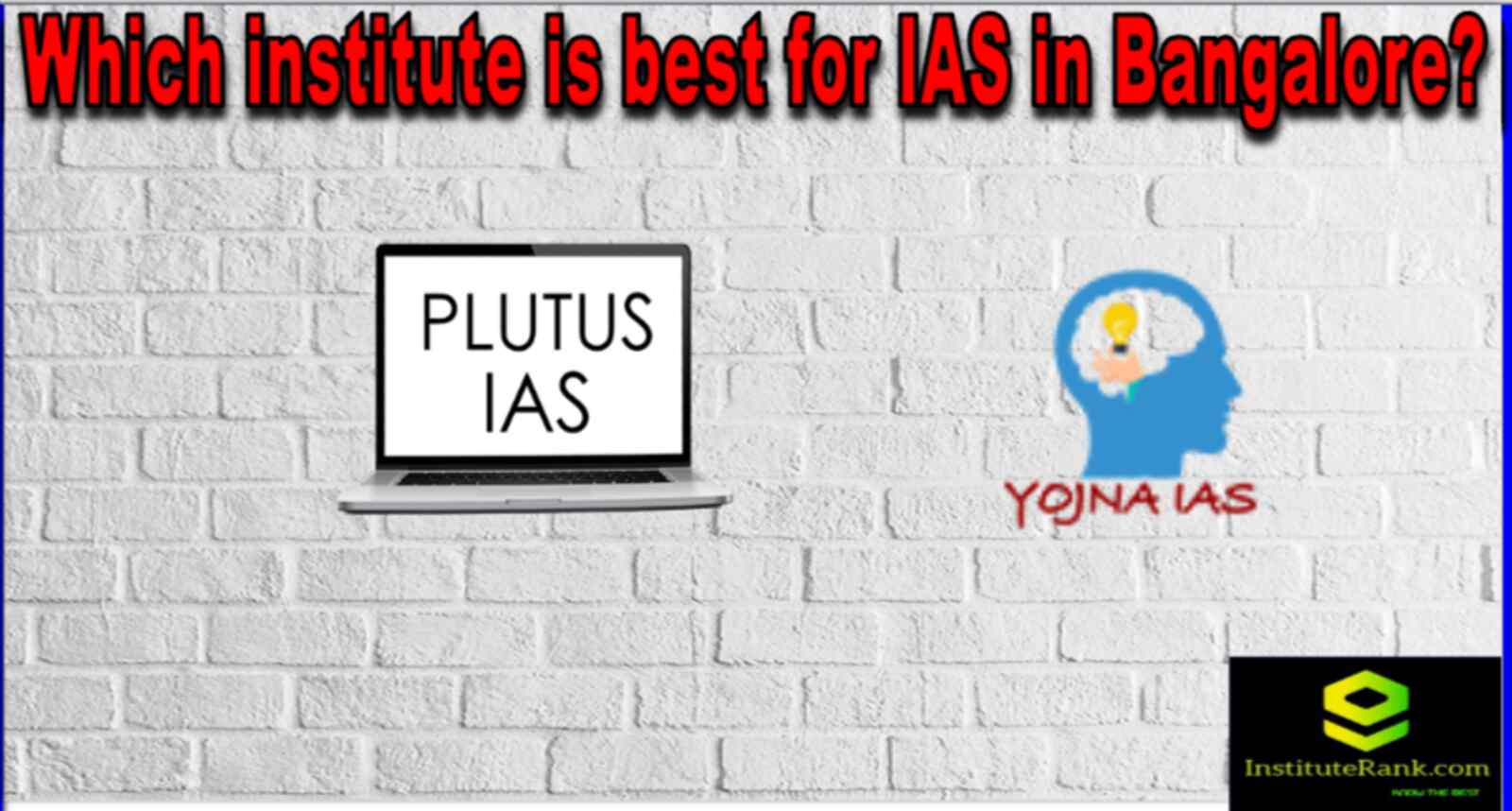 Which institute is best for IAS in Bangalore?
