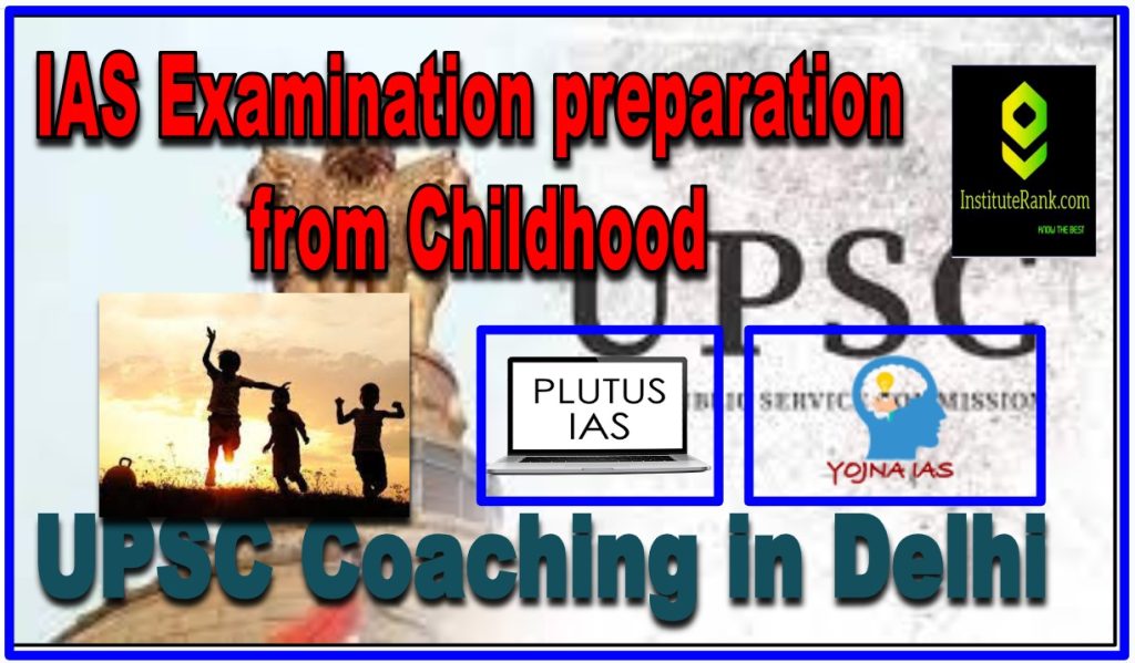 ias examination preparation from childhood