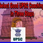 How to select good UPSC coaching in Delhi in three steps