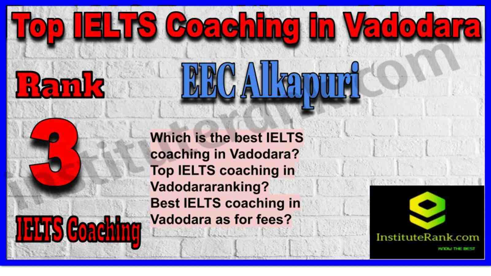 Rank 3. EEC Alkapuri | Best IELTS Coaching in Vadodara