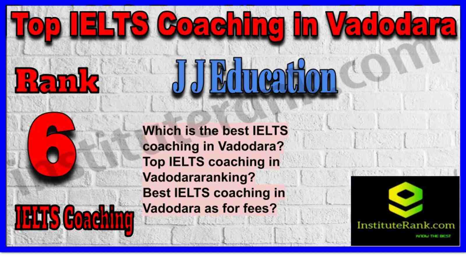Rank 6. J J Education | Best IELTS Coaching in Vadodara
