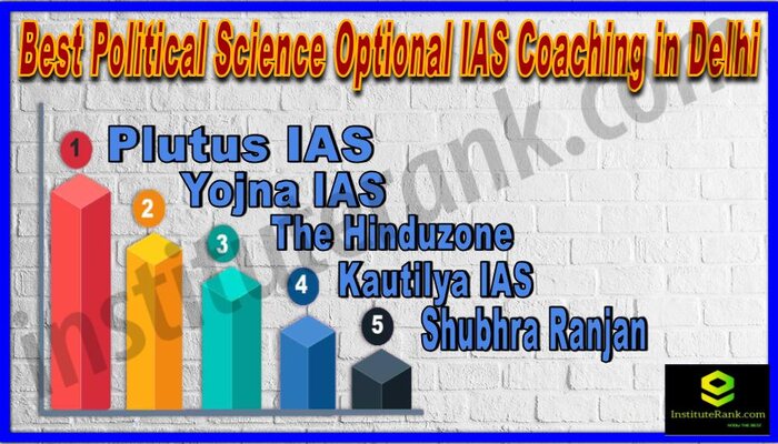 Best Political Science Optional IAS Coaching in Delhi
