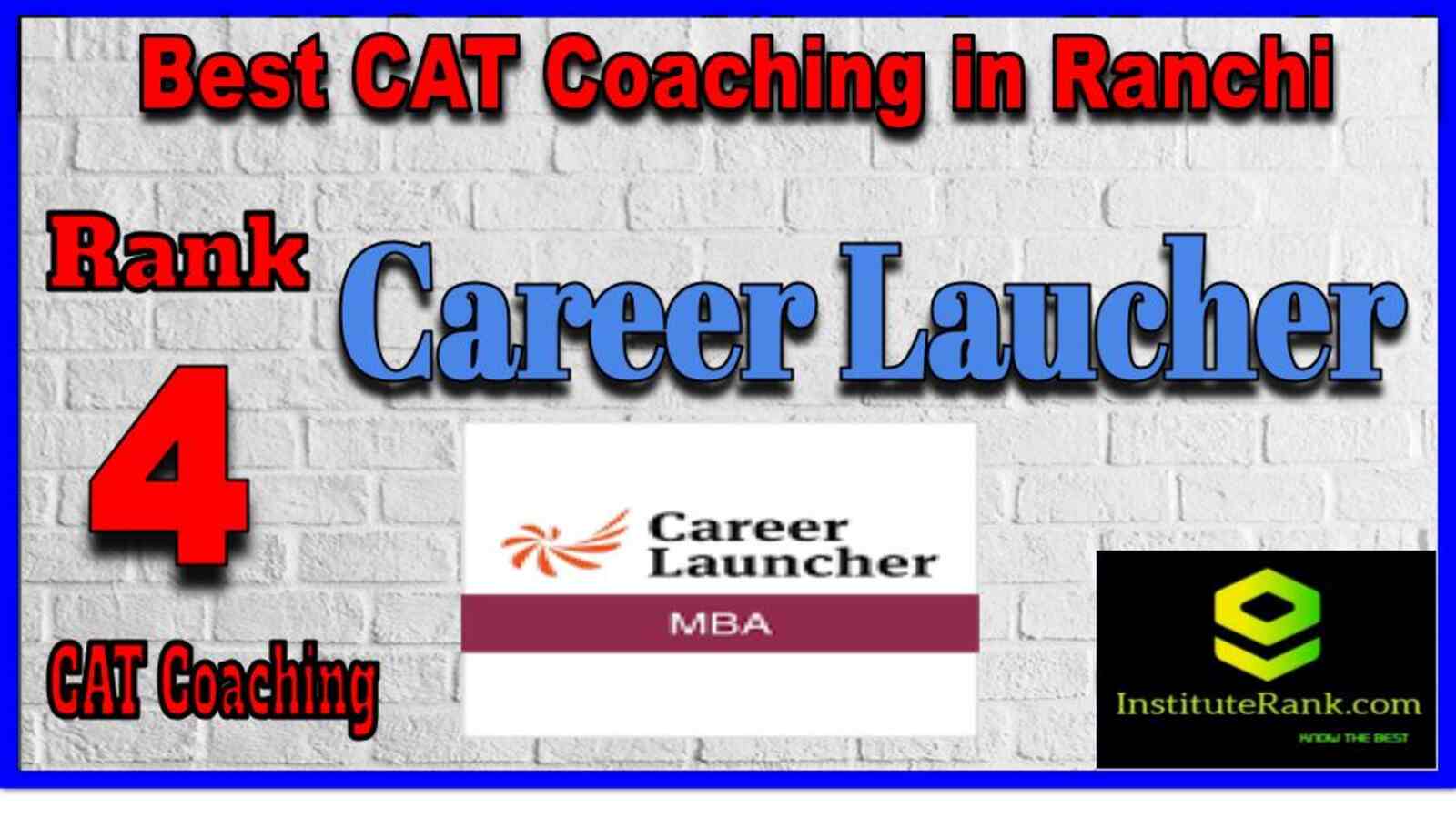 Rank 4. Career Launcher | Best CAT Coaching in Ranchi