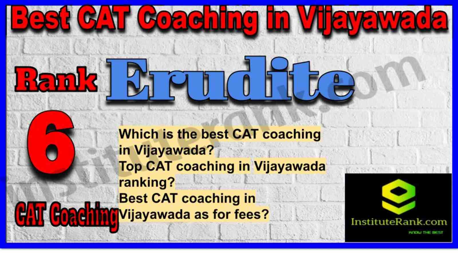 Rank 6. Erudite Best CAT Coaching in Vijayawada