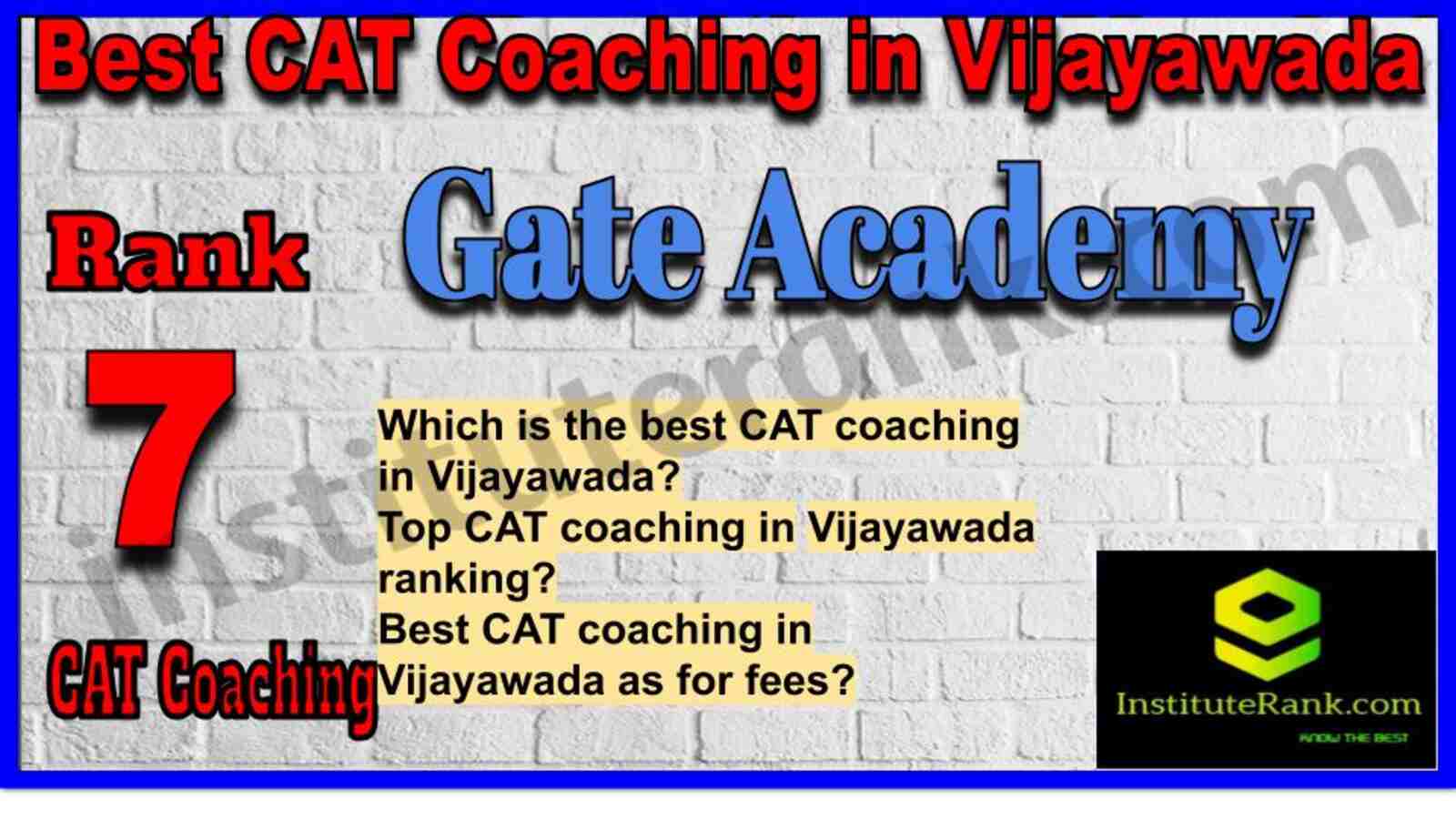 Rank 7. Gate Academy CAT Coaching in Vijayawada