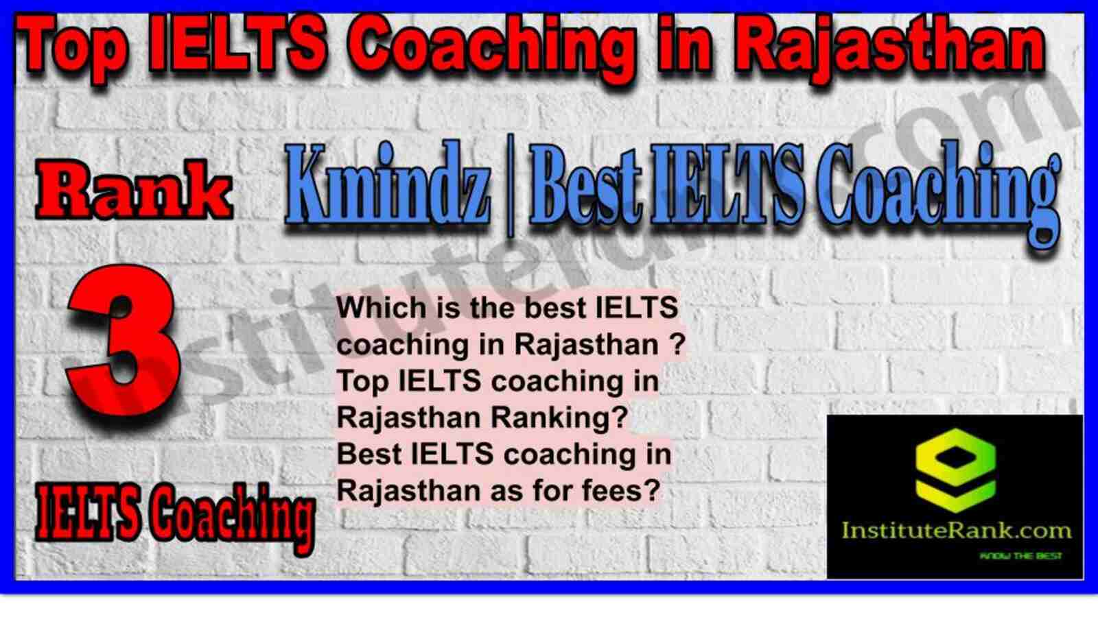 Rank 3. Kmindz | Best IELTS Coaching in Rajasthan