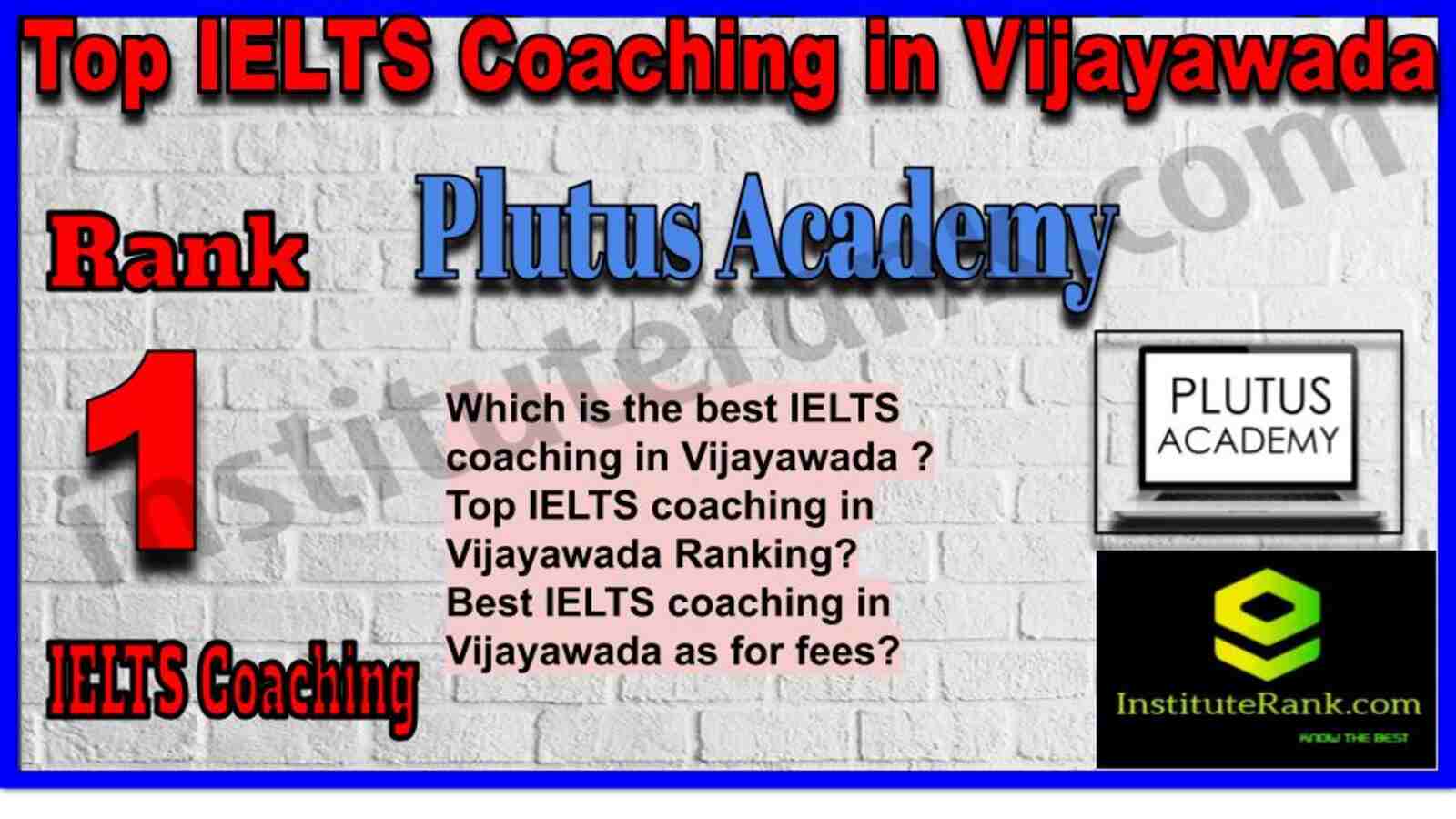Rank 1. Plutus Academy | Best IELTS Coaching in Vijayawada
