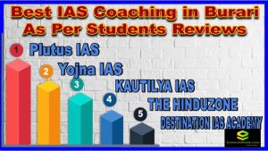 Best IAS Coaching in Burari As Per Students Reviews