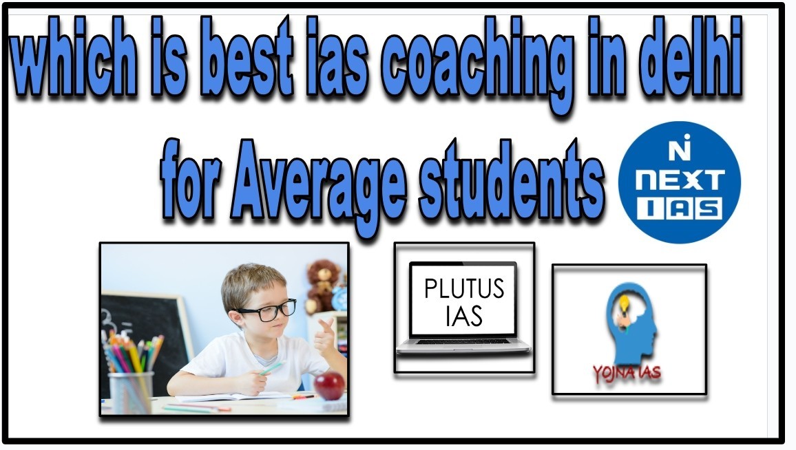 best ias coaching in delhi for average students