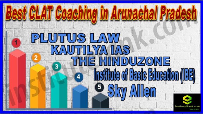 Best 5 CLAT Coaching in Arunachal Pradesh