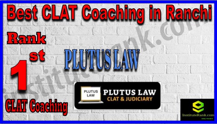 Rank 1. Plutus Law - BEST CLAT Coaching in Ranchi