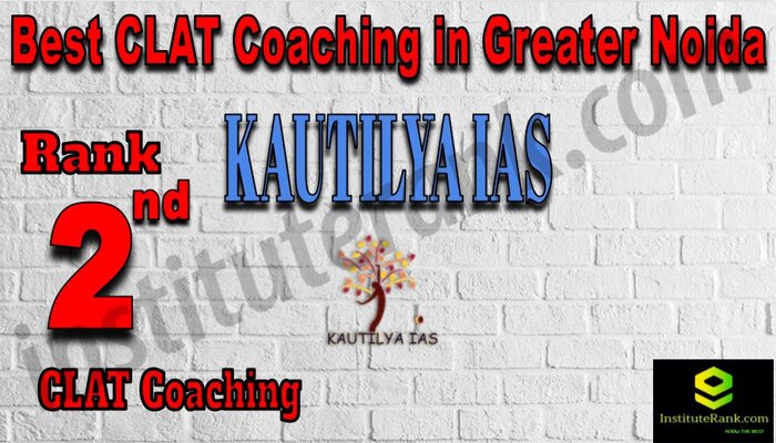 Rank 2 Kautilya IAS CLAT Coaching in Greater Noida