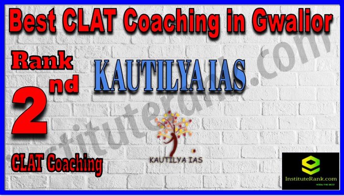 Rank 2 Kautilya IAS CLAT Coaching in Gwalior