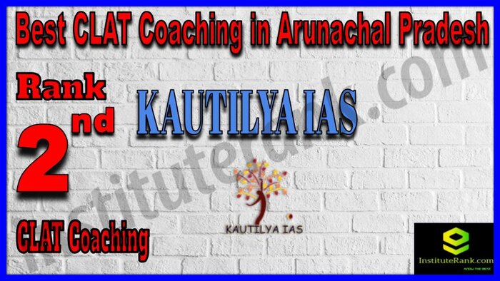 Rank 2. Kautilya IAS CLAT Coaching in Arunachal Pradesh