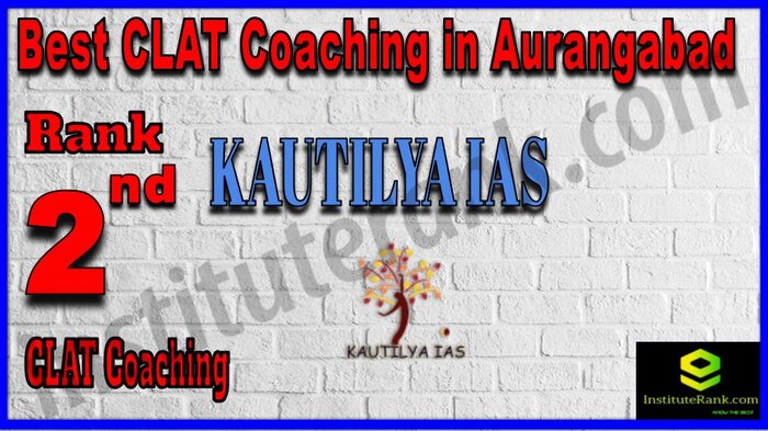 Rank 2. Kautilya IAS CLAT Coaching in Aurangabad