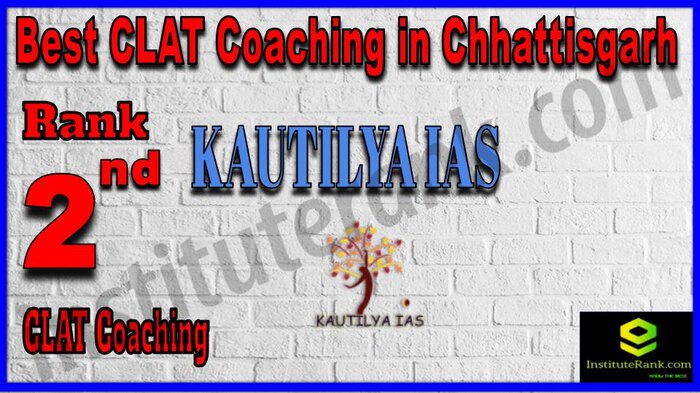 Rank 2.Kautilya IAS - Best CLAT Coaching in Chhattisgarh