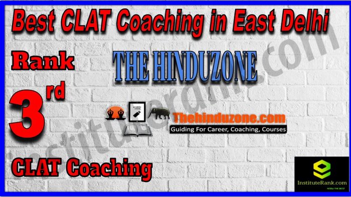 Rank 3. TheHinduzone CLAT Coaching in East Delhi