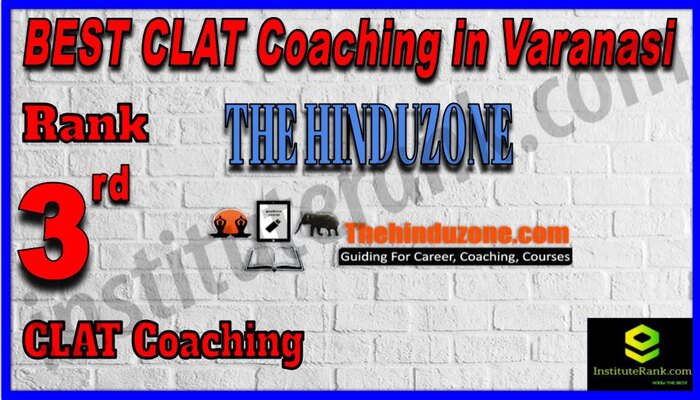 Rank 3. TheHinduzone CLAT Coaching in Varanasi