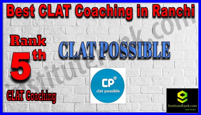 Rank 5.CLAT Possible - BEST CLAT Coaching in Ranchi