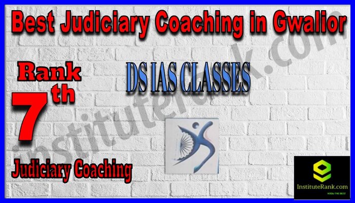 Rank 7. DS IAS Classes Best Judiciary Services Coaching in Gwalior