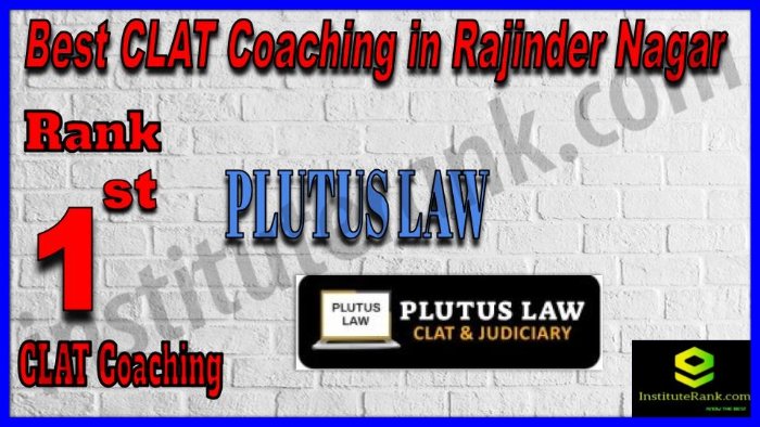 Rank 1 Plutus Law IAS CLAT Coaching in Rajinder Nagar
