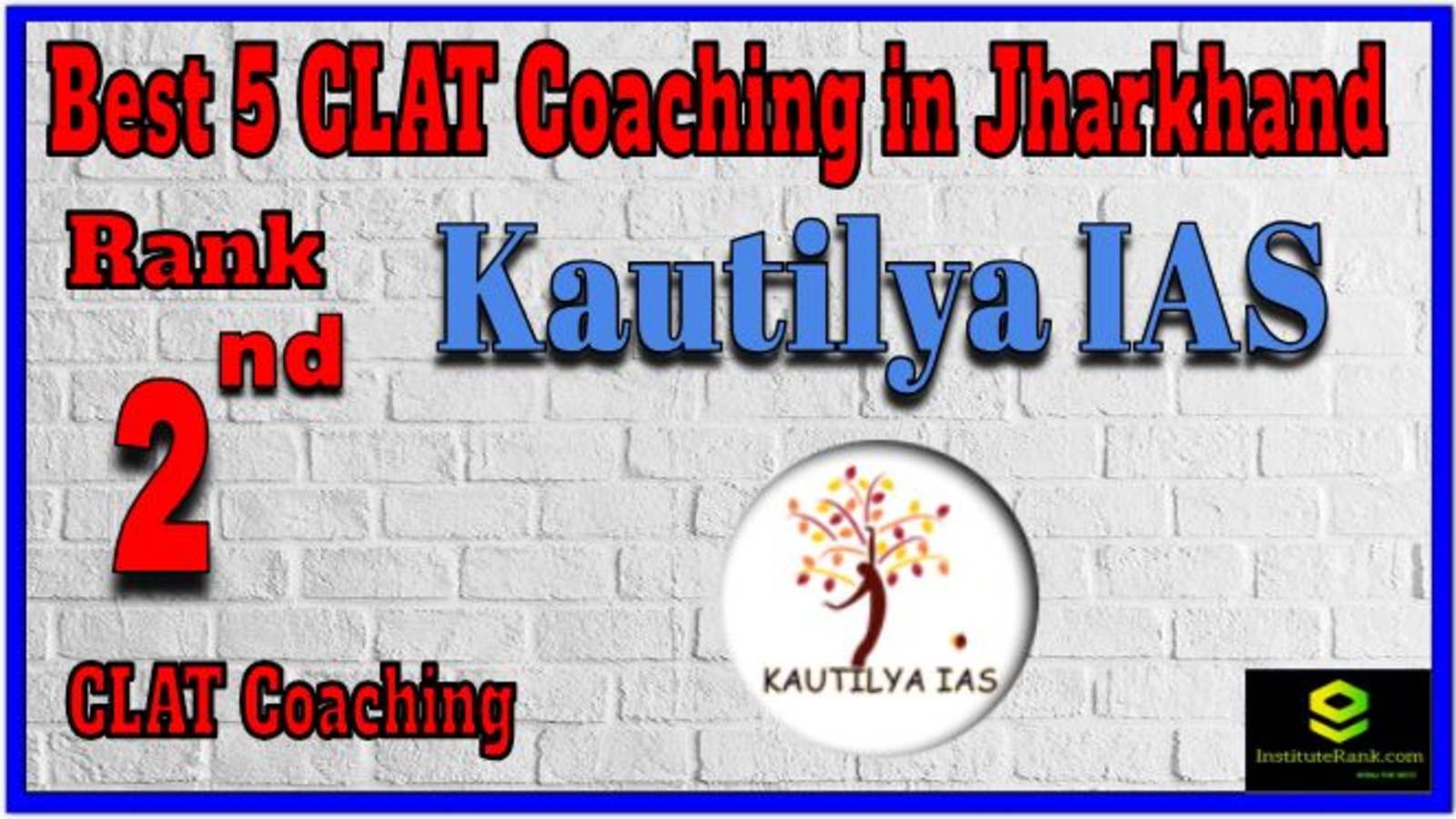 Rank 2 Kautilya IAS CLAT Coaching in Jharkhand Rank 2 Kautilya IAS CLAT Coaching in Jharkhand