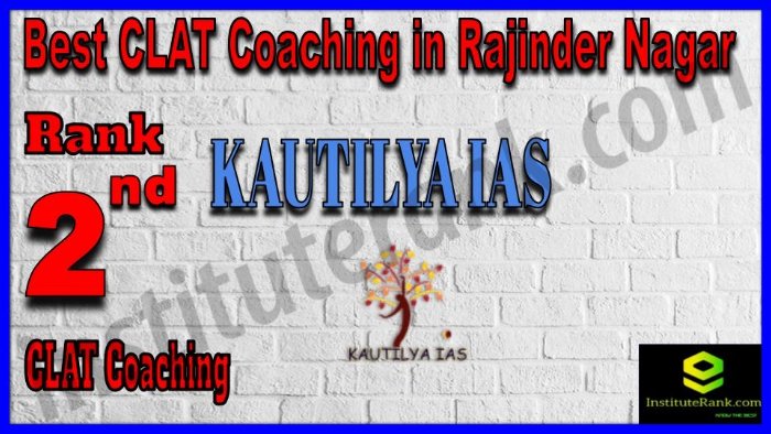 Rank 2. Kautilya IAS CLAT Coaching in Rajinder Nagar