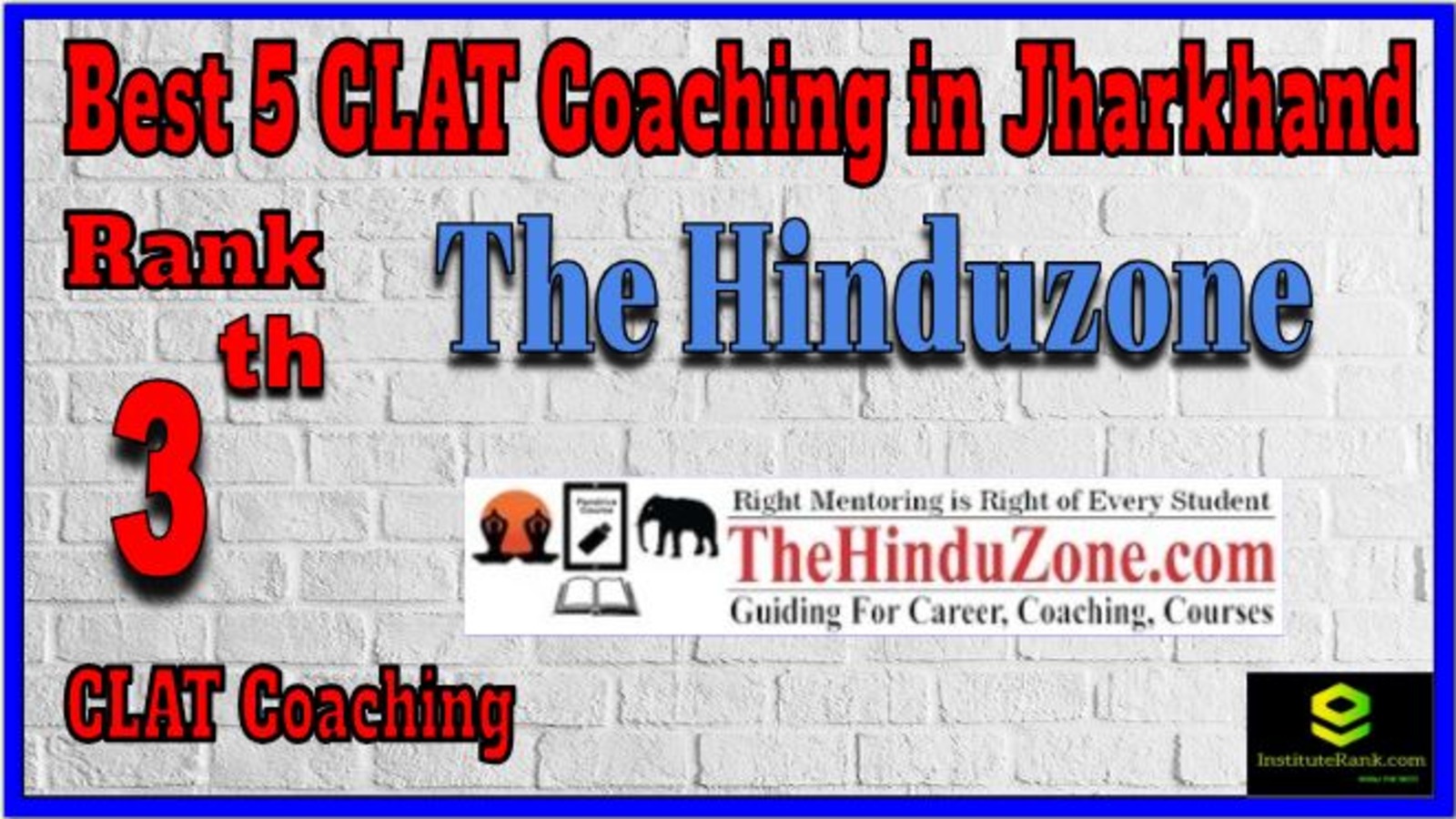 Rank 3. TheHinduzone CLAT Coaching in Jharkhand Rank 3. TheHinduzone CLAT Coaching in Jharkhand