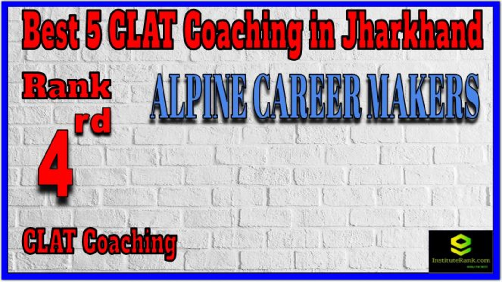 Rank 4. ALPINE CAREER MAKERS CLAT Coaching in Jharkhand Rank 4. ALPINE CAREER MAKERS CLAT Coaching in Jharkhand