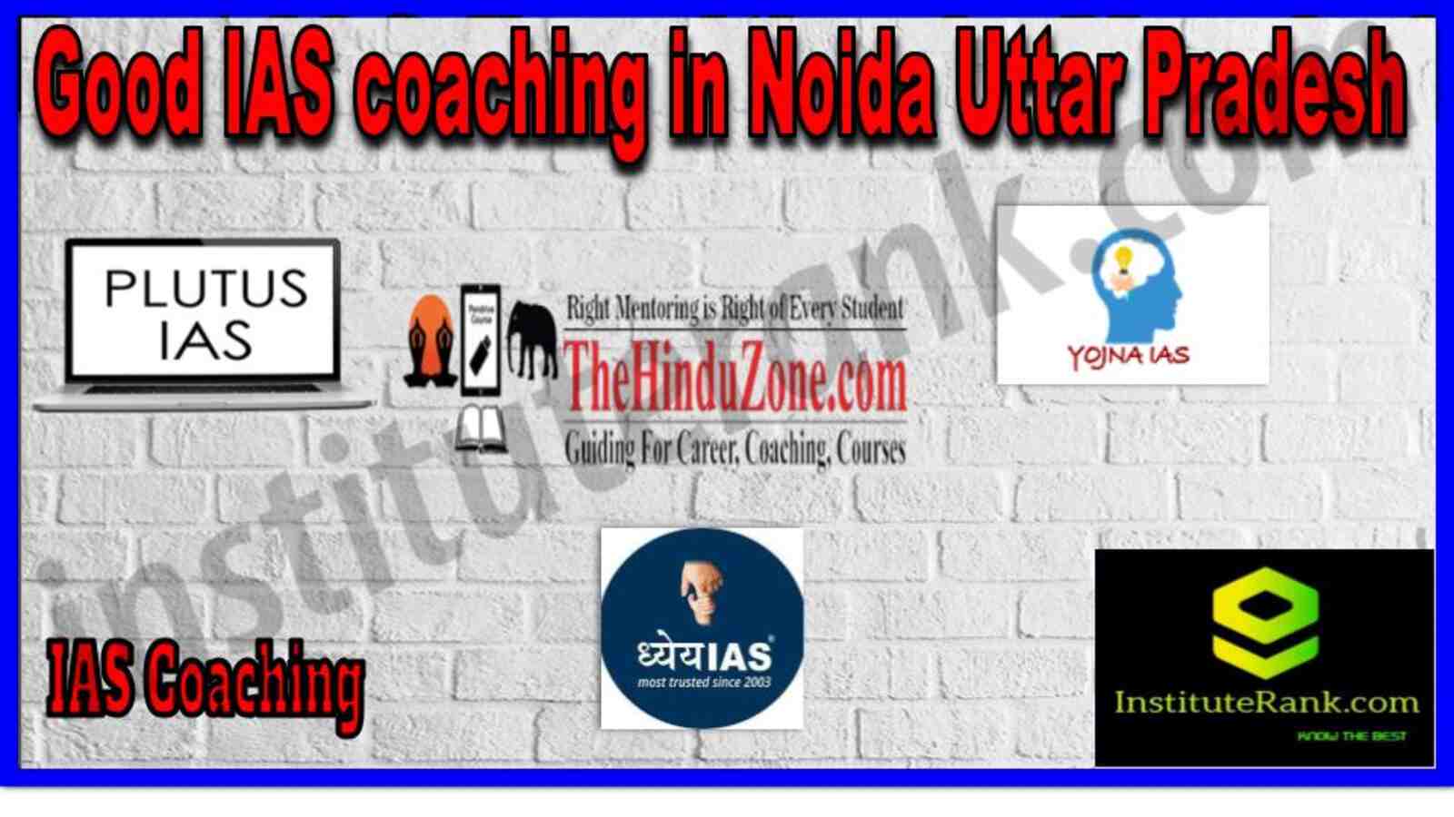Good IAS coaching Institute in Noida Uttar Pradesh