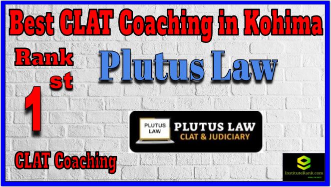 Rank 1 Plutus Law - BEST CLAT Coaching in Kohima Rank 1 Plutus Law - BEST CLAT Coaching in Kohima