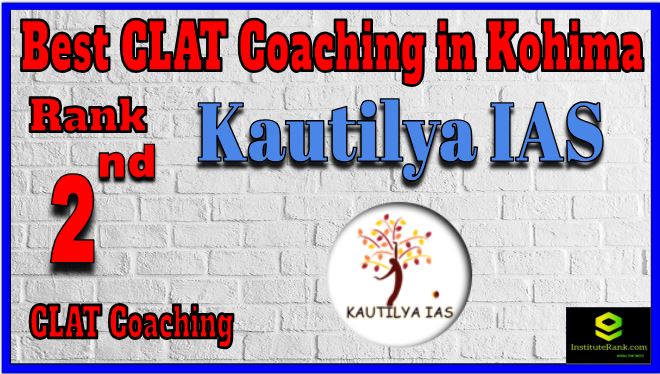 Rank 2 Kautilya IAS - BEST CLAT Coaching in Kohima Rank 2 Kautilya IAS - BEST CLAT Coaching in Kohima
