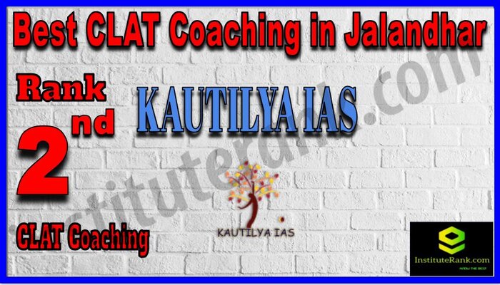 Rank 2 Kautilya IAS CLAT Coaching in Jalandhar