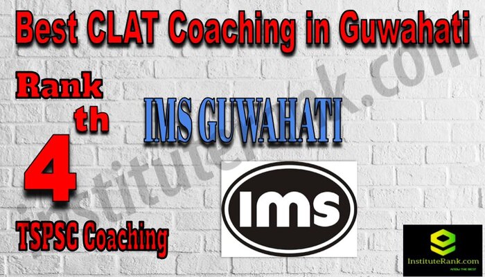 Rank 4 IMS Guwahati - BEST CLAT Coaching in Guwahati