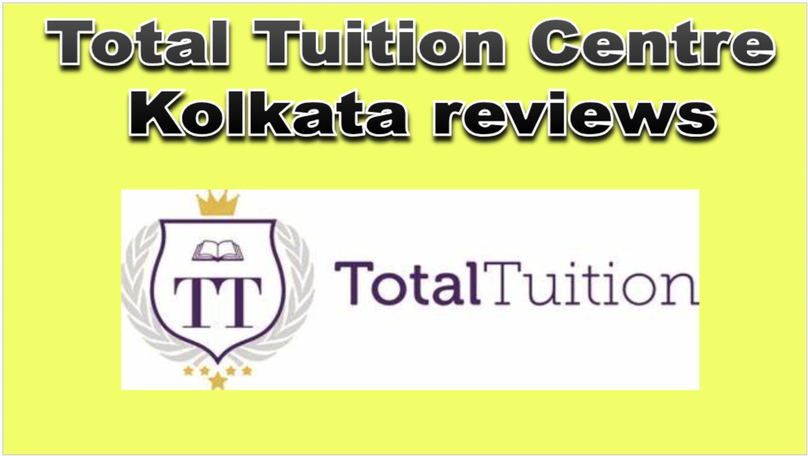 Total Tuition Centre Kolkata reviews