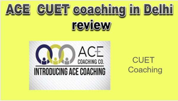 ACE CUET coaching Delhi review