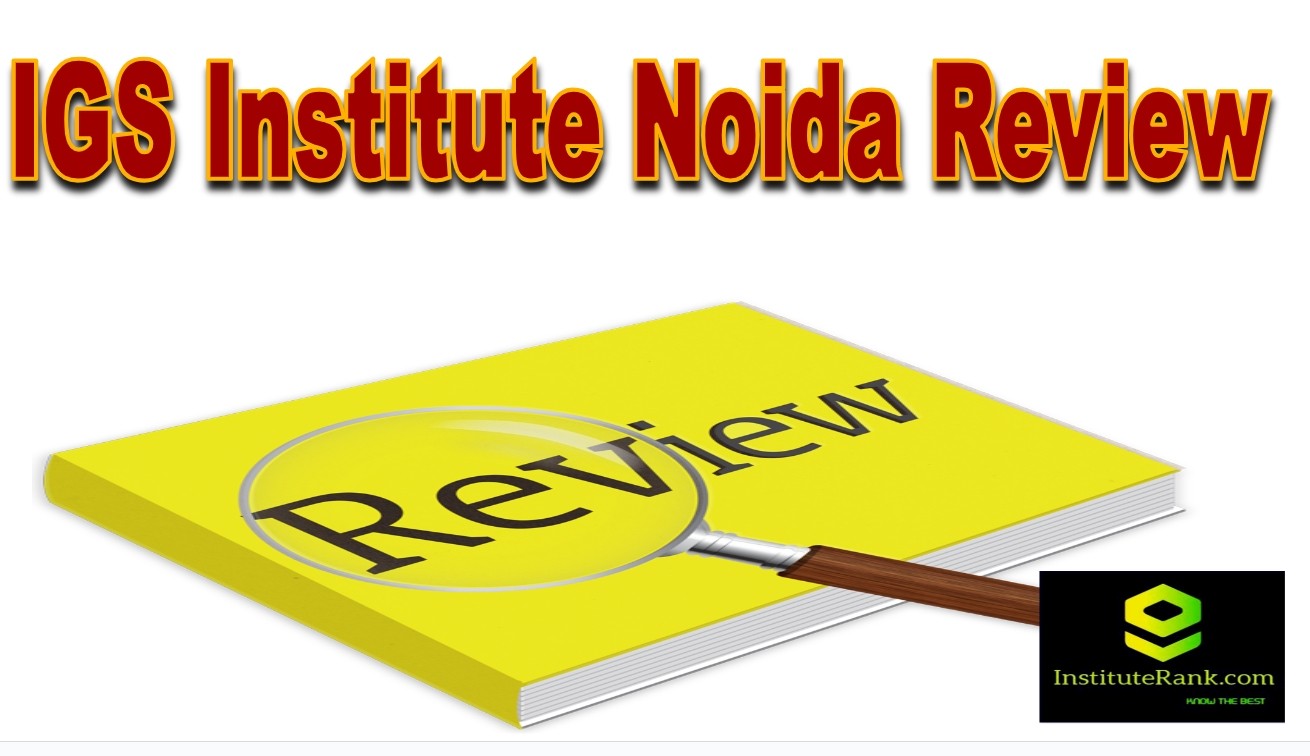IGS Institute Noida review