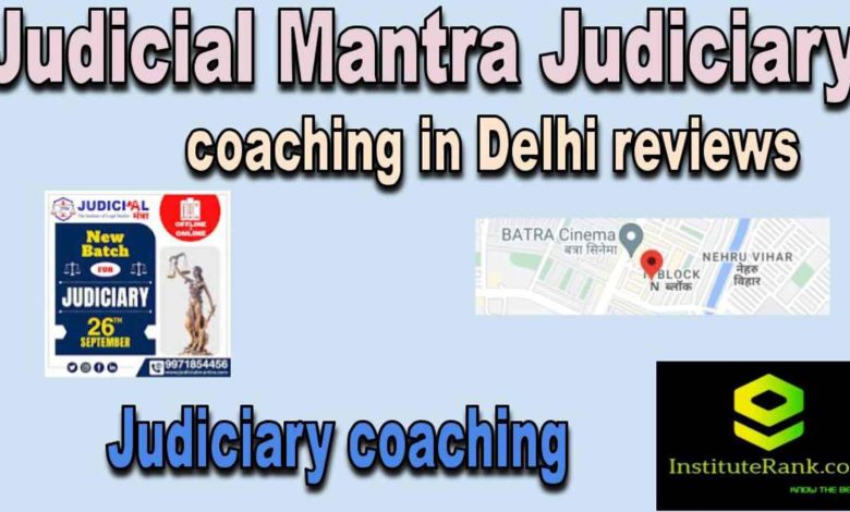 Judicial Mantra Judiciary coaching in Delhi reviews