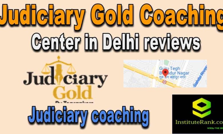 Judiciary Gold Coaching Center in Delhi reviews