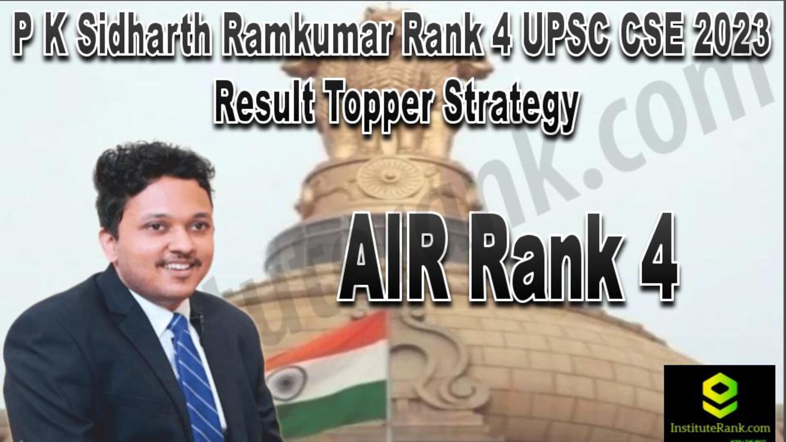 P.K. Sidharth Ramkumar Rank 4 UPSC CSE 2023 Result Topper Strategy