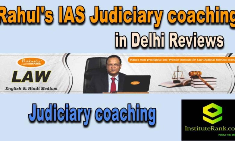 Rahul's IAS Judiciary coaching in Delhi reviews